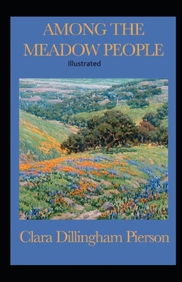 Among the Meadow People Illustrated by Clara Dillingham Pierson