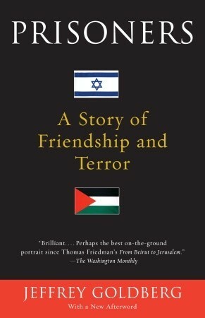 Prisoners: A Story of Friendship and Terror by Jeffrey Goldberg