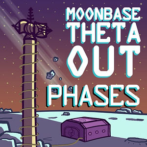 Moonbase Theta, Out: S2 by D.J. Sylvis, Tina Case, Cass McPhee