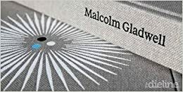 Malcolm Gladwell Collected: The Definitive Editions by Malcolm Gladwell