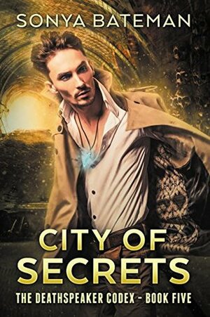 City of Secrets by Sonya Bateman