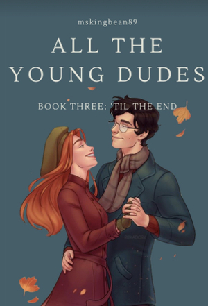 All The Young Dudes ‘Til The End by MsKingBean89