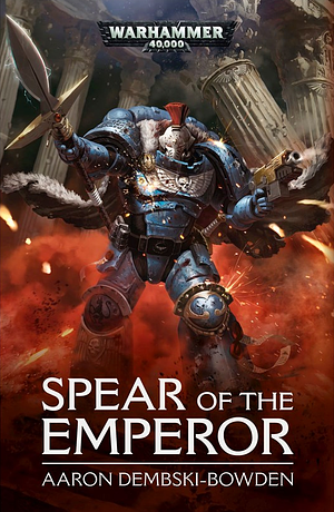 Spear of the Emperor by Aaron Dembski-Bowden