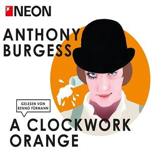 Clockwork Orange by Anthony Burgess