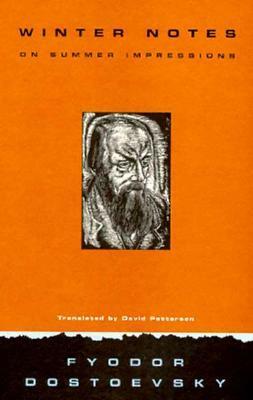 Winter Notes on Summer Impressions by Fyodor Dostoevsky, Gary Saul Morson, David A. Patterson, David Patterson