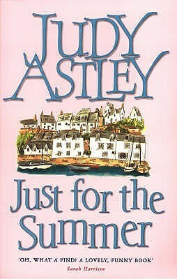 Just For The Summer by Judy Astley