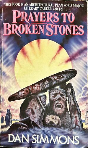 Prayers to Broken Stones: A Collection by Dan Simmons