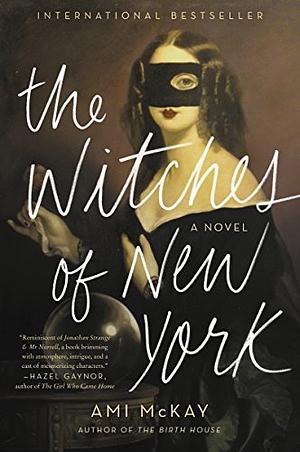 The Witches of New York: A Novel by Ami McKay