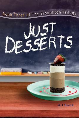 Just Desserts by A. J. Smith