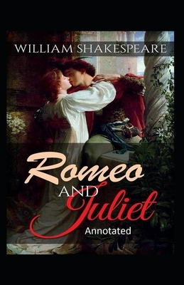 Romeo and Juliet Annotated by William Shakespeare