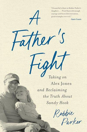 A Father's Fight by Robbie Parker