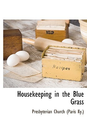 Housekeeping in the Blue Grass by 