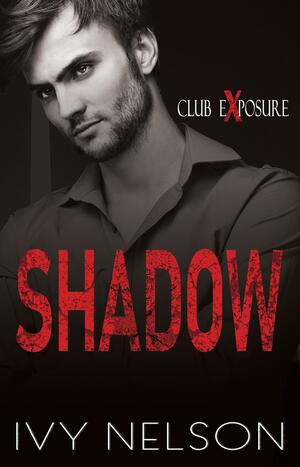 Shadow by Ivy Nelson, Ivy Nelson
