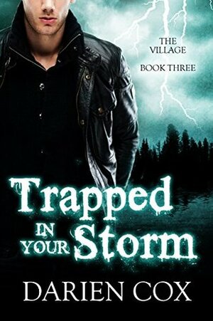 Trapped in Your Storm by Darien Cox