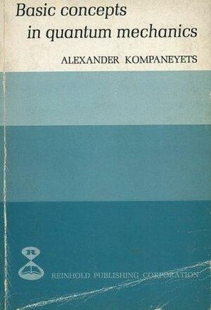 Basic Concepts in Quantum Mechanics by A.S. Kompaneyets