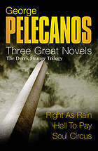 Right as Rain / Hell to Pay / Soul Circus by George Pelecanos