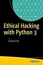 Beginning Ethical Hacking with Python by Sanjib Sinha