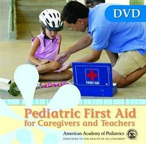 Pediatric First Aid for Caregivers and Teachers DVD, Revised First Edition by American Academy of Pediatrics