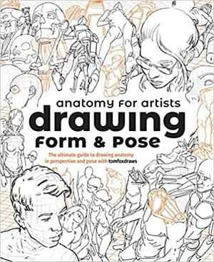 Anatomy for Artists: Drawing Form and Pose (TBC): The Ultimate Guide to Drawing Anatomy in Perspective and Pose by Publishing 3dtotal