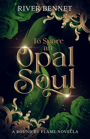 To Spare an Opal Soul by River Bennet