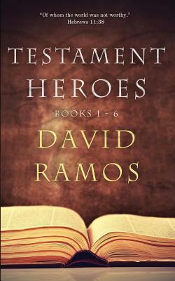 Testament Heroes: Books 1-6 by David Ramos