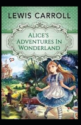 Alice's Adventures in Wonderland illustrated by Lewis Carroll