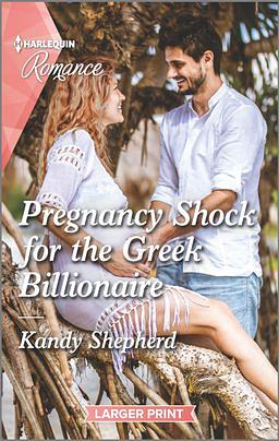 Pregnancy Shock for the Greek Billionaire by Kandy Shepherd