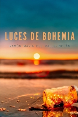 Luces de Bohemia: Edición Bachillerato - Clásico de Estudiantes by Ramón María del Valle-Inclán