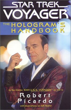 The Hologram's Handbook by Robert Picardo