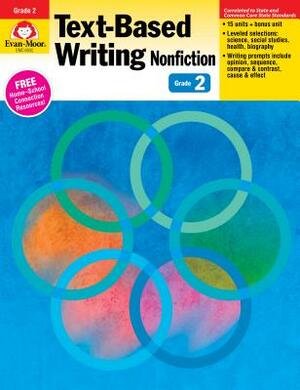 Text Based Writing Nonfiction, Grade 2 by Evan-Moor Educational Publishers