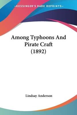 Among Typhoons And Pirate Craft (1892) by Lindsay Anderson