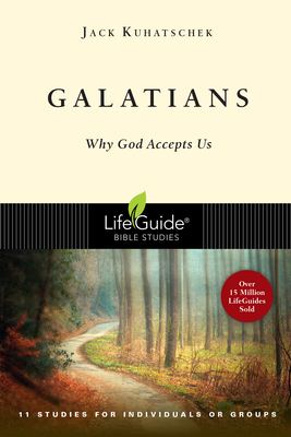 Galatians: Why God Accepts Us by Jack Kuhatschek