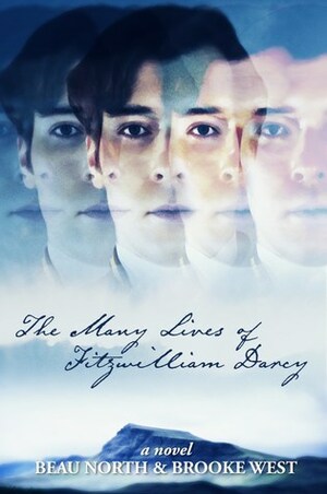 The Many Lives of Fitzwilliam Darcy by Beau North, Brooke West