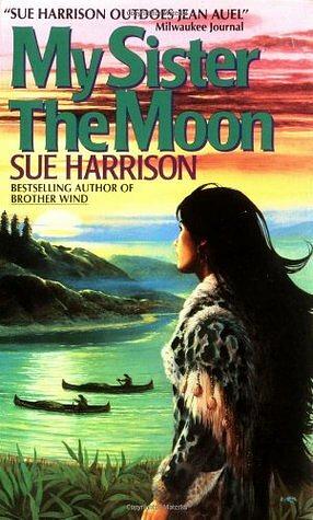 My Sister the Moon by Sue Harrison