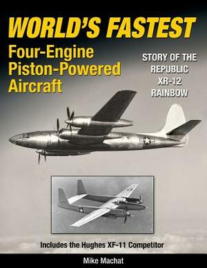 World's Fastest Four-Engine Piston-Powered Aircraft by Mike Machat