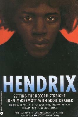 Hendrix by John McDermott, Mark Lewisohn, Edward E. Kramer