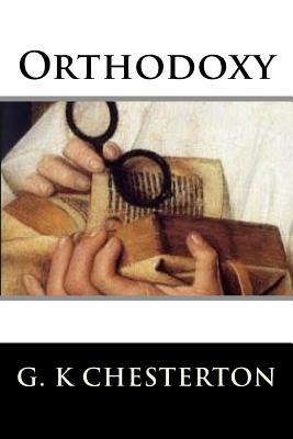 Orthodoxy by G.K. Chesterton