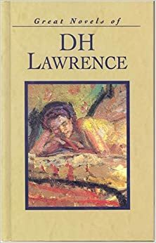 Great Novels Of D H Lawrence: The Rainbow/Lady Chatterley's Lover by D.H. Lawrence