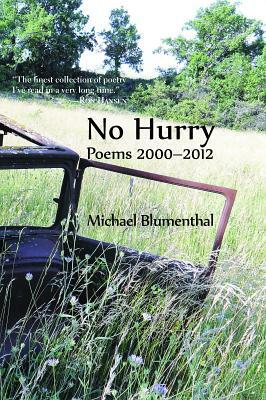 No Hurry: Poems 2000-2012 by Michael Blumenthal