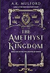 The Amethyst Kingdom by A.K. Mulford