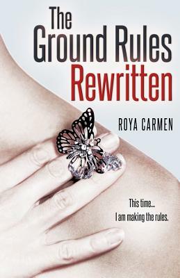 The Ground Rules: Rewritten by Roya Carmen