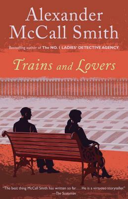 Trains and Lovers by Alexander McCall Smith