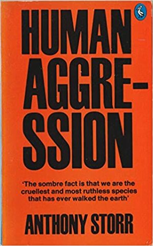 Human Aggression by Anthony Storr