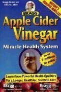 Apple Cider Vinegar: Miracle Health System by Paul Bragg, Patricia Bragg