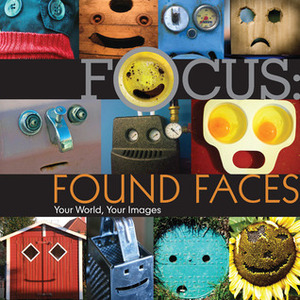 Found Faces: Your World, Your Images by Lark Books