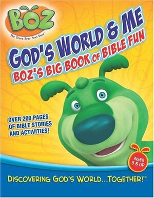 God's World & Me: Boz the Bear's Big Book of Bible Fun by Cindy Kenney