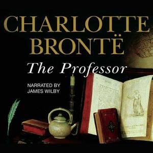 The Professor by Charlotte Brontë