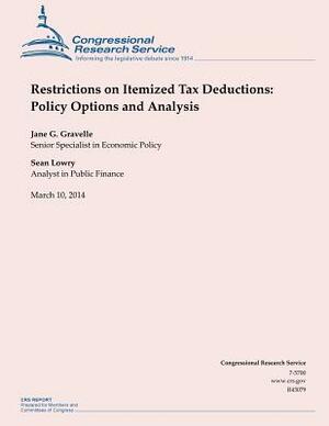Restrictions on Itemized Tax Deductions: Policy Options and Analysis by Jane G. Gravelle, Sean Lowry