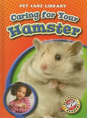 Caring for Your Hamster by Derek Zobel