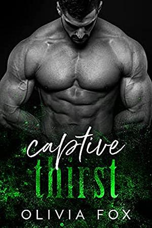 Captive Thirst by Olivia Fox